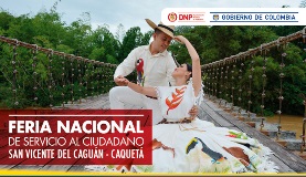 Feria Nacional de Servicio al Ciudadano en San Vicente del Caguán- Caquetá